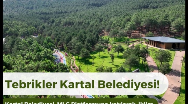 KARTAL BELEDİYESİ AVRUPA BİRLİĞİ'NİN İKLİM DEĞİŞİKLİĞİ MÜCADELE PLATFORMUNA KATILDI